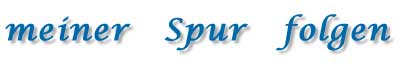 meiner Spur folgen